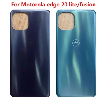 Для Motorola Moto Edge 20 Lite Задняя Крышка Батарейного Отсека Для Moto Edge20 Fusion Задняя Крышка Задняя Крышка корпуса Запасные Части